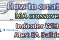 How To Create MA Crossover Indicator With Alert – EA Builder Without Coding Part 1