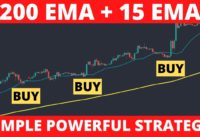 200 EMA and 15 EMA Crossover Strategy | Simple and Powerful  Trend Following System
