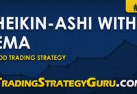 Heikin Ashi with EMA – Trading Strategy