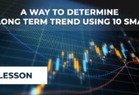 A way to determine long term trend using 10 SMA