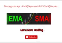 Moving Average – Simple vs Exponential moving average(SMA vs EMA) Indicator for trading