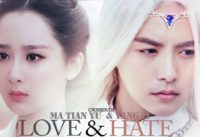 MA TIAN YU & YANG ZI : BETWEEN LOVE AND HATE CROSSOVER