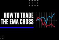 How to trade the EMA cross