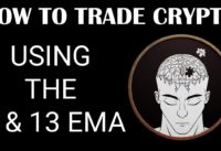 HOW TO TRADE THE 5 AND 13 EMA IN CRYPTO CURRENCY?