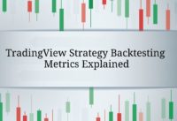 TradingView Strategy Backtesting Metrics Explained