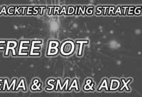 BOT BACKTEST TRADING STRATEGY | SMA-EMA-ADX TRADING STRATEGY