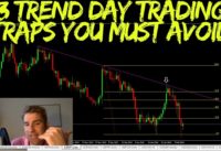 3 Trend Day Trading Traps That Every Trader Must Avoid