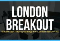 LONDON BREAKOUT STRATEGY – Simple Day Trading Rules