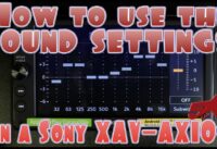How to use the EQ, crossover, and other sound settings on the Sony XAV AX100
