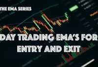 How to use EMA's with Day Trading entry and exits | The EMA Series