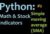 Python: Simple Moving Average (SMA) Mathematics and Stock Indicators