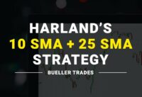 Harland's 10 + 25 SMA Strategy!