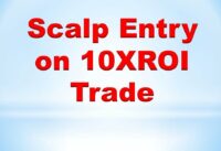 Forex Price Action Trading : Scalp Entry on 10XROI Trade