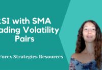 RSI with SMA Trading Volatility Pairs