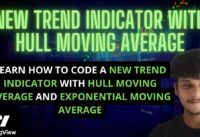 NEW TREND INDICATOR WITH HULL MOVING AVERAGE AND EMA | TRADINGVIEW PINESCRIPT |