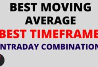 BEST MOVING AVERAGE | BEST TIME FRAME | INTRADAY