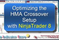Optimizing the HMA Crossover Setup with NinjaTrader 8