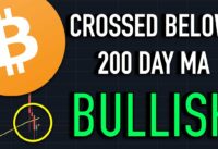 [BULLISH] Bitcoin Crosses BELOW 200 Day Moving Average Price Analysis