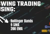 Swing Trading using Bollinger Bands, 9 SMA ad 200 EMA – Tutorial