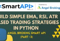 Build Simple EMA, RSI Based Trading Strategy in Python | Angel Broking Smart API | Part-3 (2021)