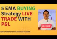 5 EMA BUYING STRATEGY LIVE TRADE | INTRADAY | WITH PROFIT AND LOSS | EXPLAINED | POWER OF STOCK