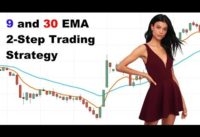 9 and 30 EMA 2-Step Trading Strategy