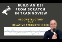 Build an RSI from Scratch in TradingView – Deconstruct the Relative Strength Index, Top Indicator