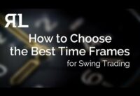 How to Choose the Best Time Frames for Swing Trading?