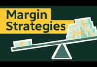 Margin Strategies: Three Ways to Use Margin & Leverage